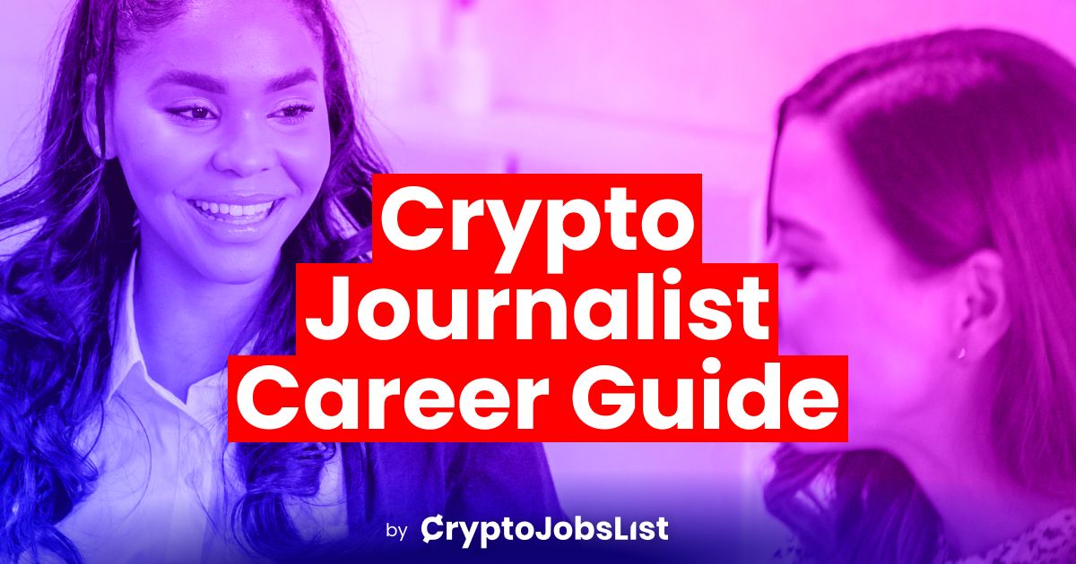 Crypto Journalist Career: A Guide to Crypto Job Success in 2025